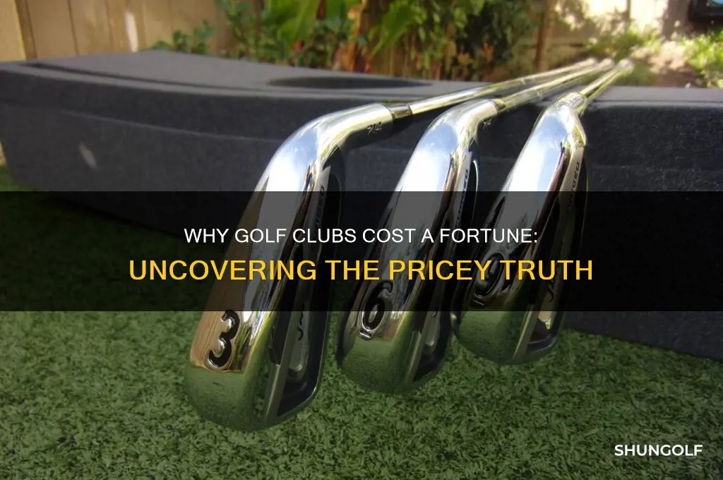 why are golf clubs expensive