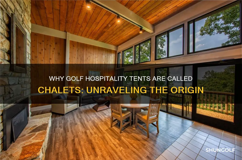 why are golf hopitality tents called chalets