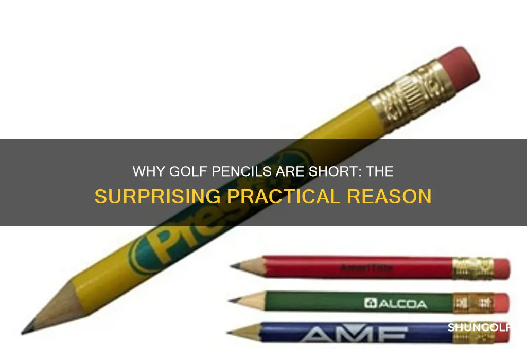 why are golf pencils short