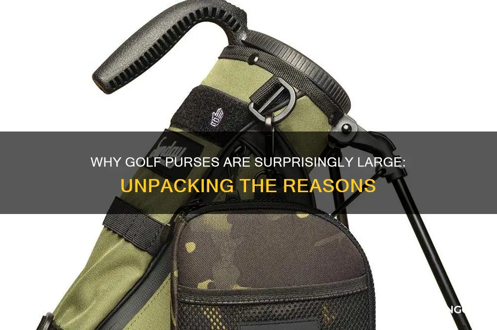 why are golf purses so big