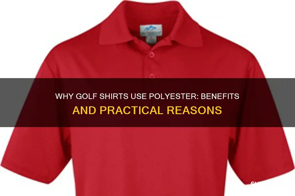 why are golf shirts polyester