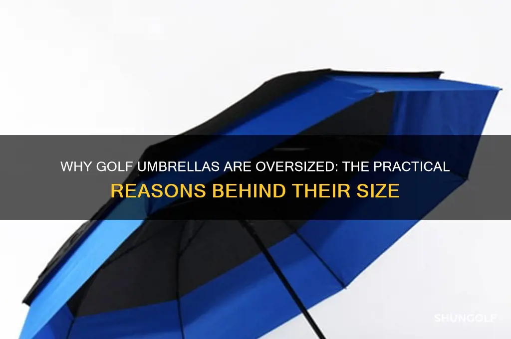 why are golf umbrellas so big