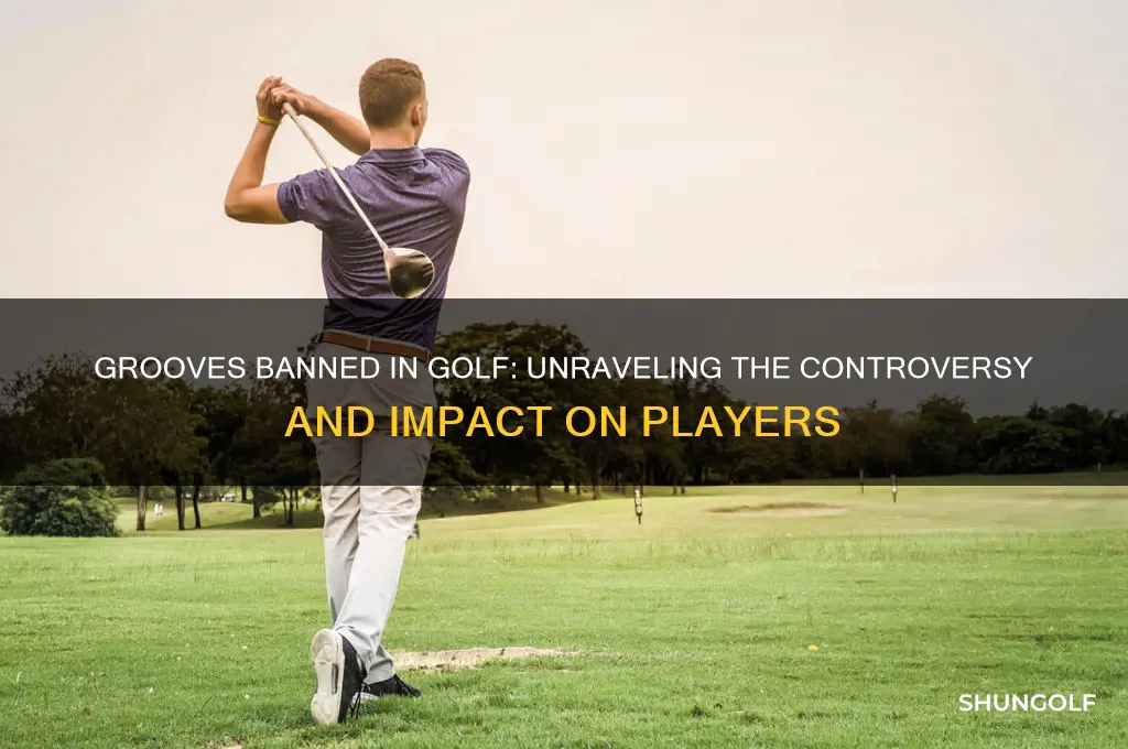 why are grooves banned golf