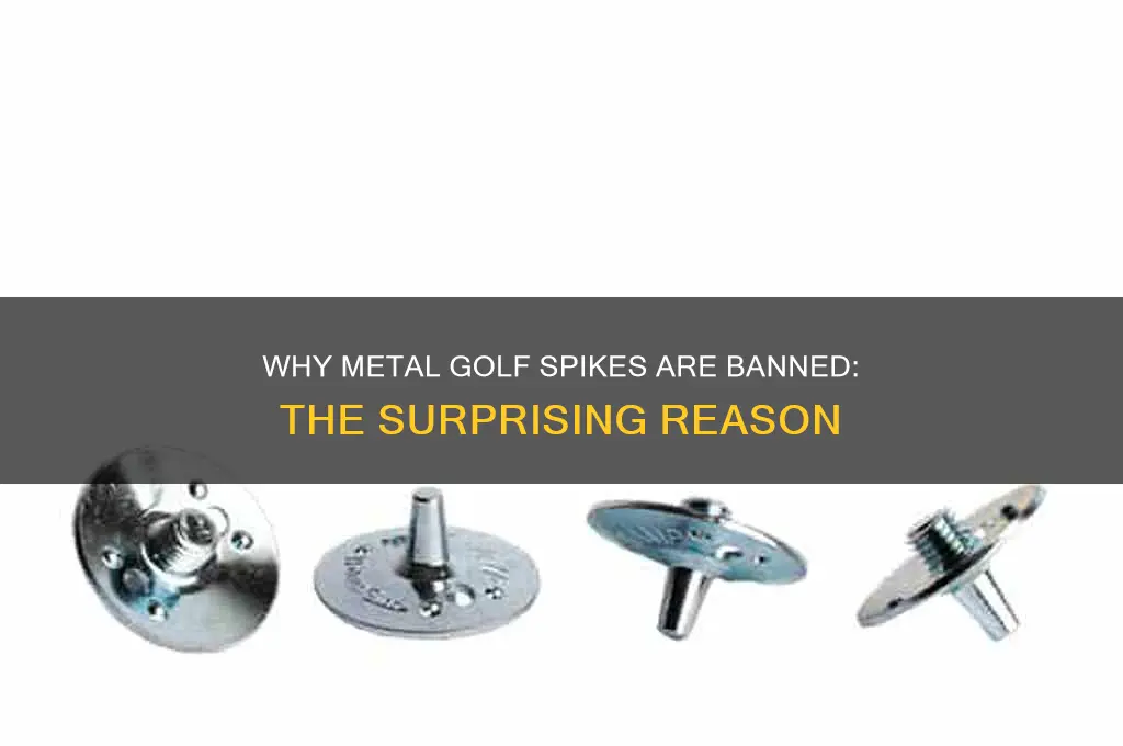 why are metal golf spikes banned