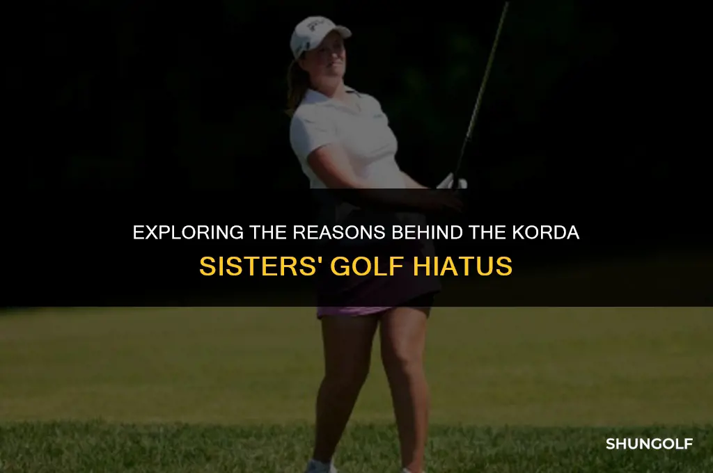 why are the korda sisters not playing golf