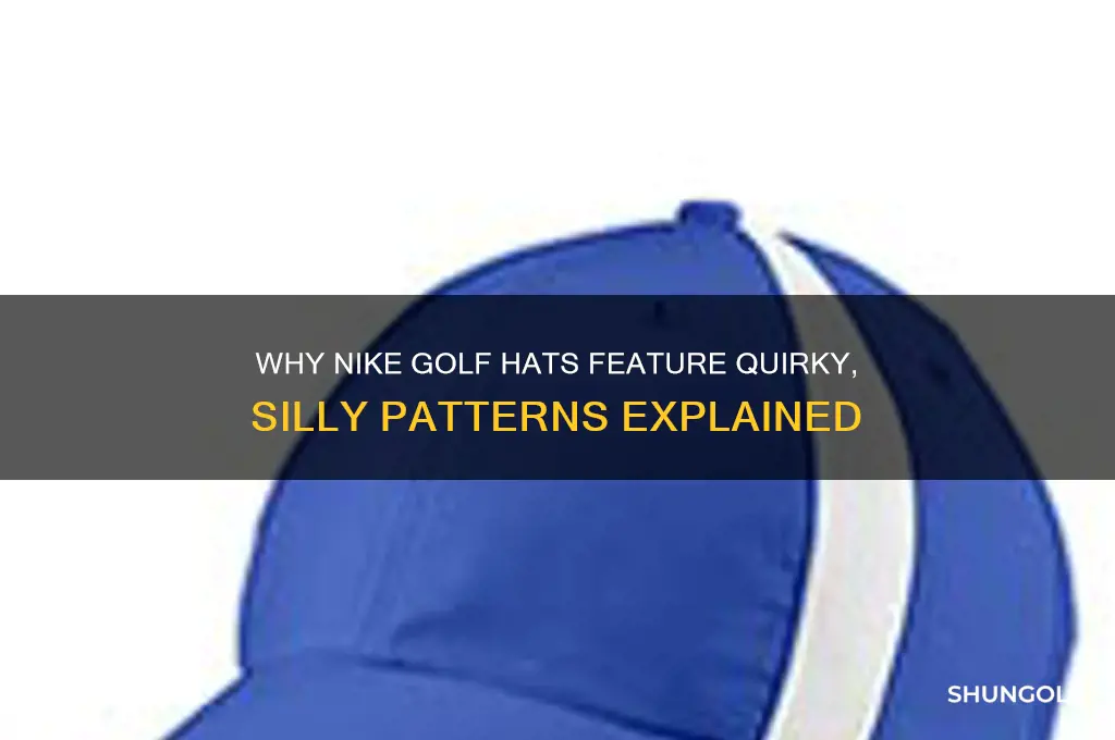 why are the niky golf hats have silly patterns