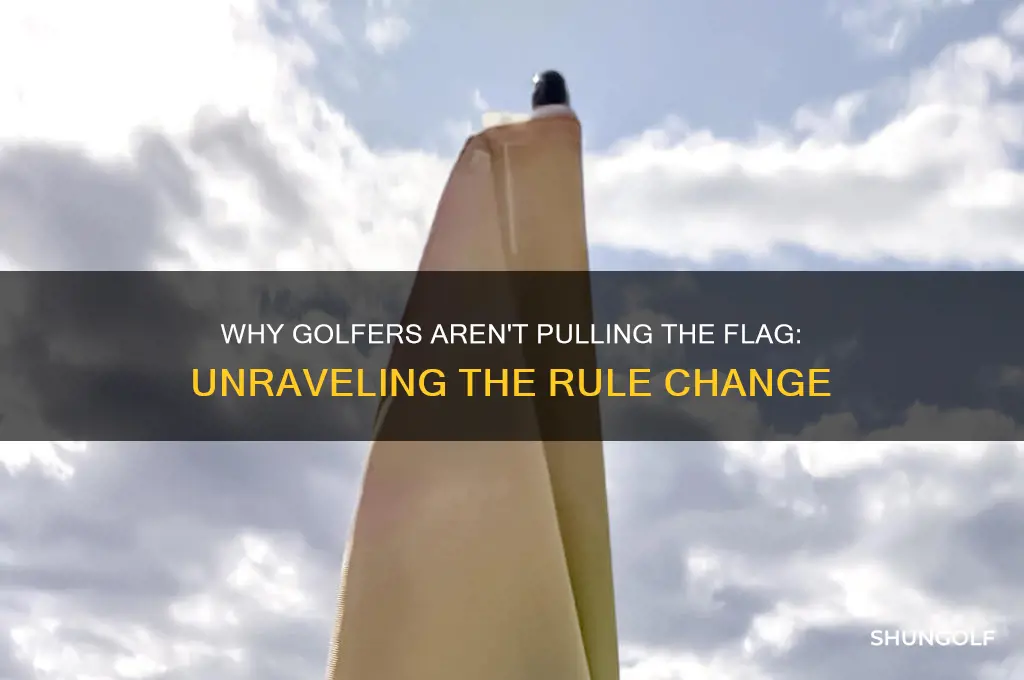 why are they not pulling the flag in golf