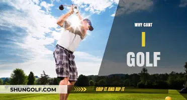 Why Can't I Golf? Unlocking Frustrations and Finding Solutions