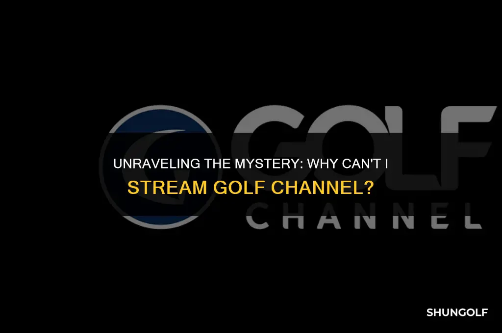 why cant i stream golf channel