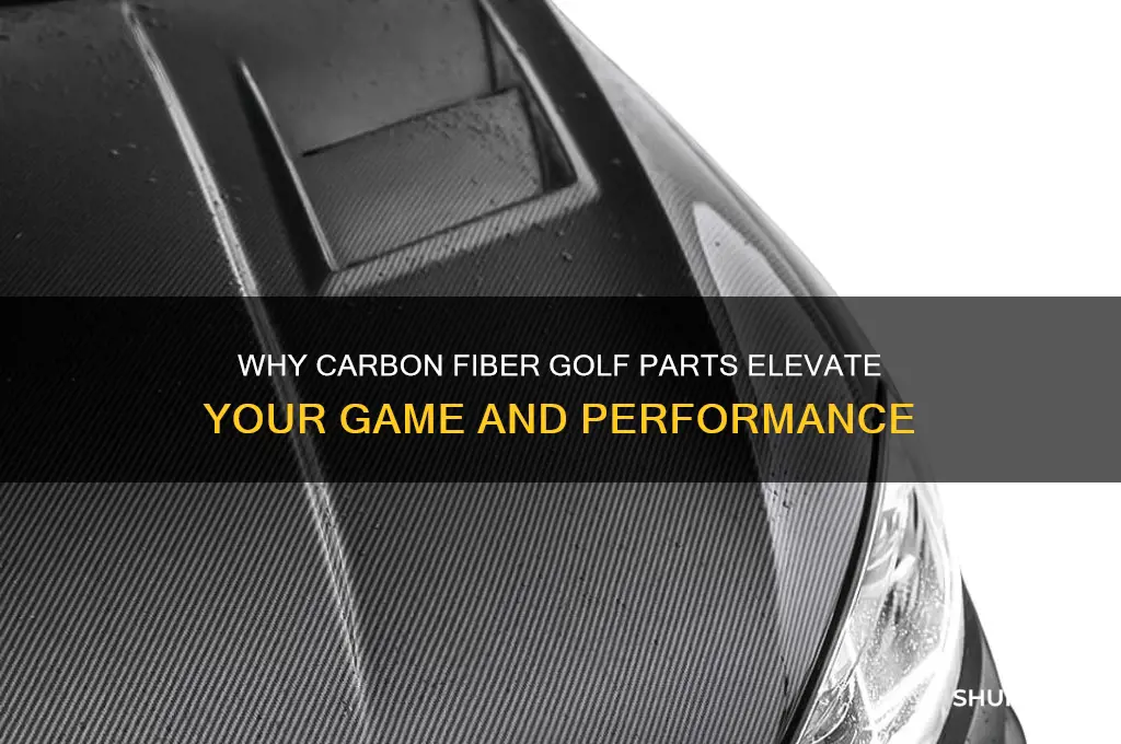 why carbon fiber golf parts