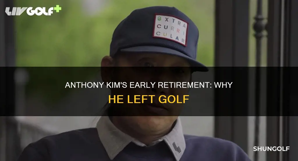 why did anthony kim quit golf
