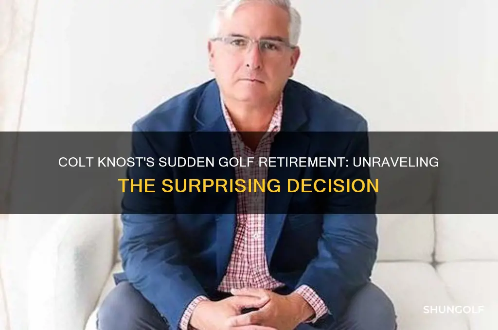 why did colt knost retire from golf