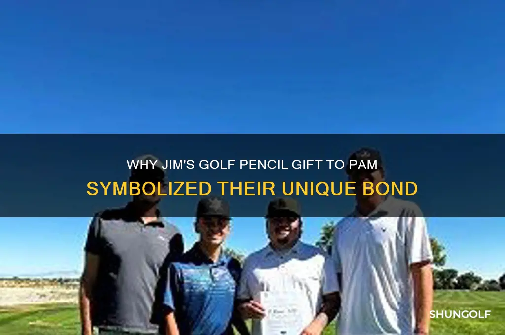 why did jim give pam a golf pencil