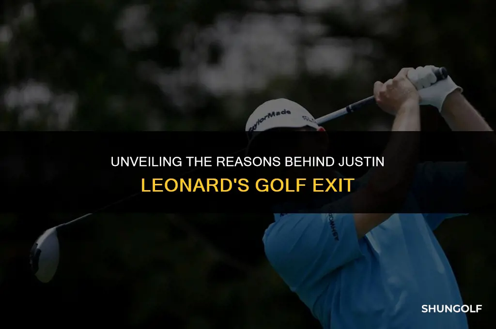 why did justin leonard quit playing golf