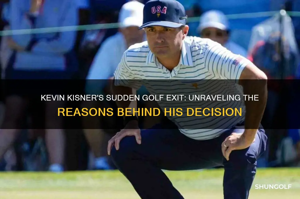 why did kevin kisner quit golf