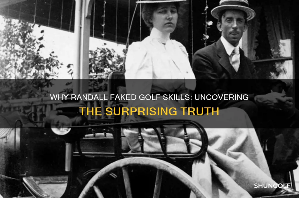 why did randall pretend to be bad at golf
