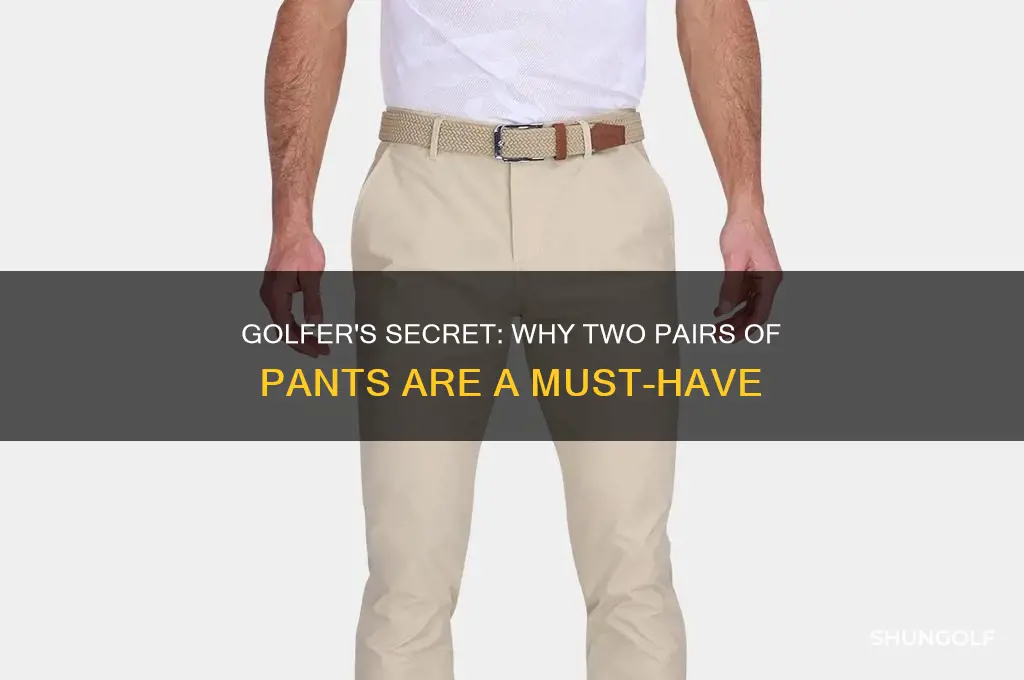 why did the golfer bring 2 pairs of pants