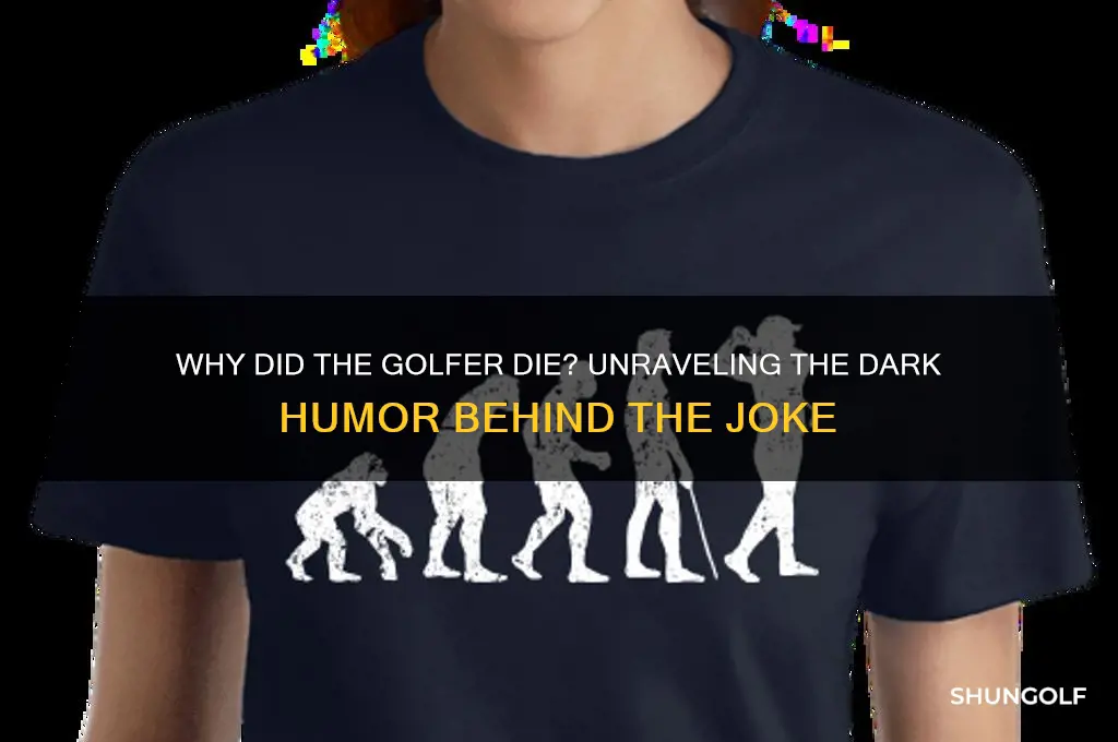 why did the golfer die joke