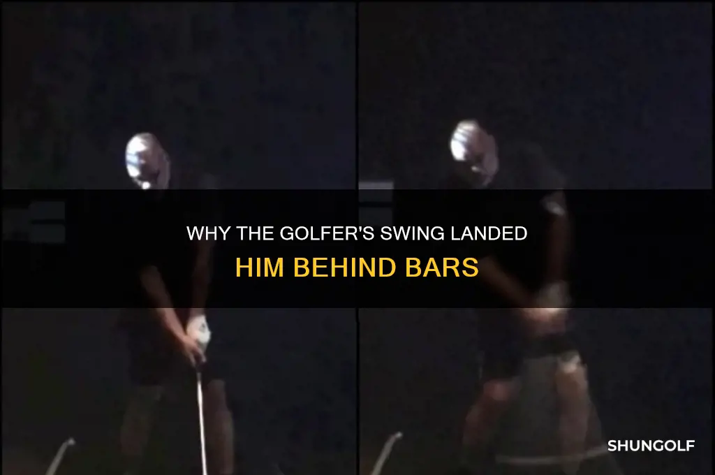 why did the golfer go to jail