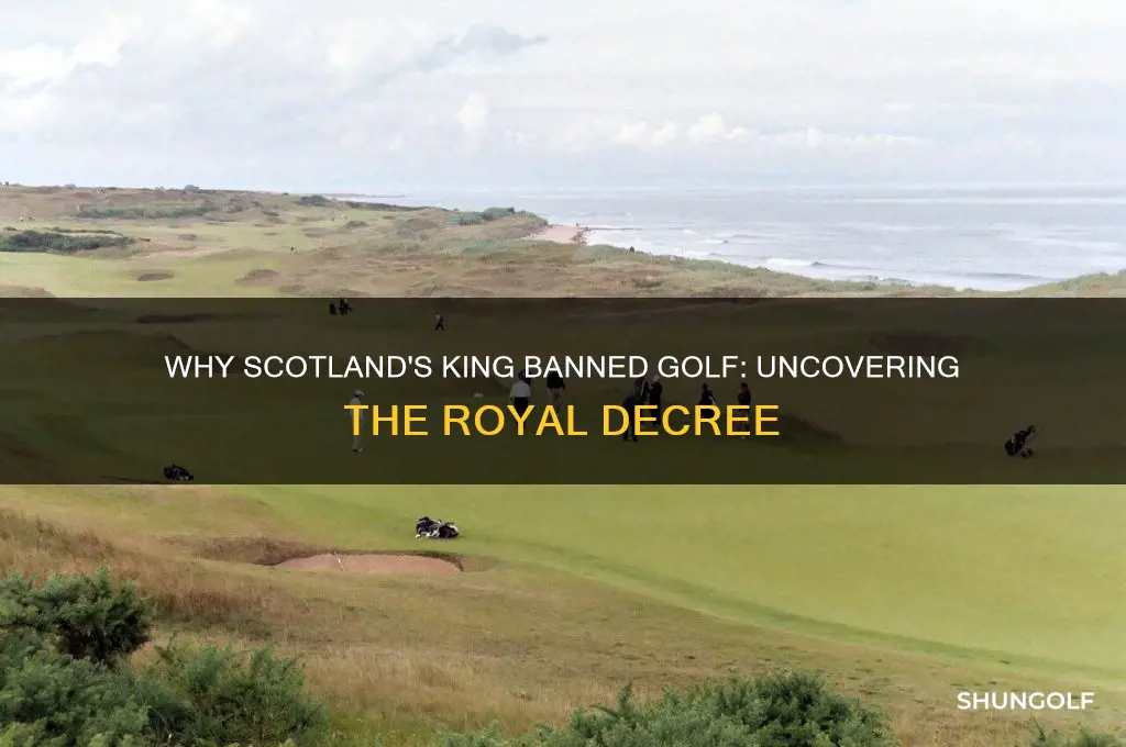 why did the king of scotland ban golf