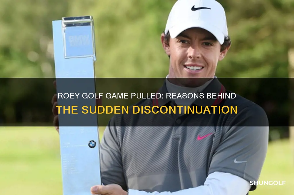 why did they pull the roey golf game