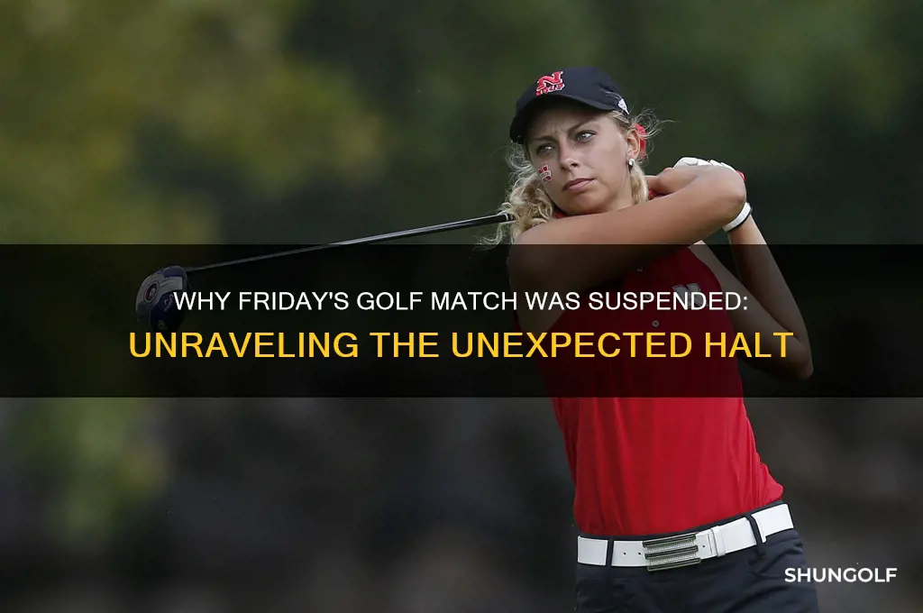 why did they suspend the golf match friday