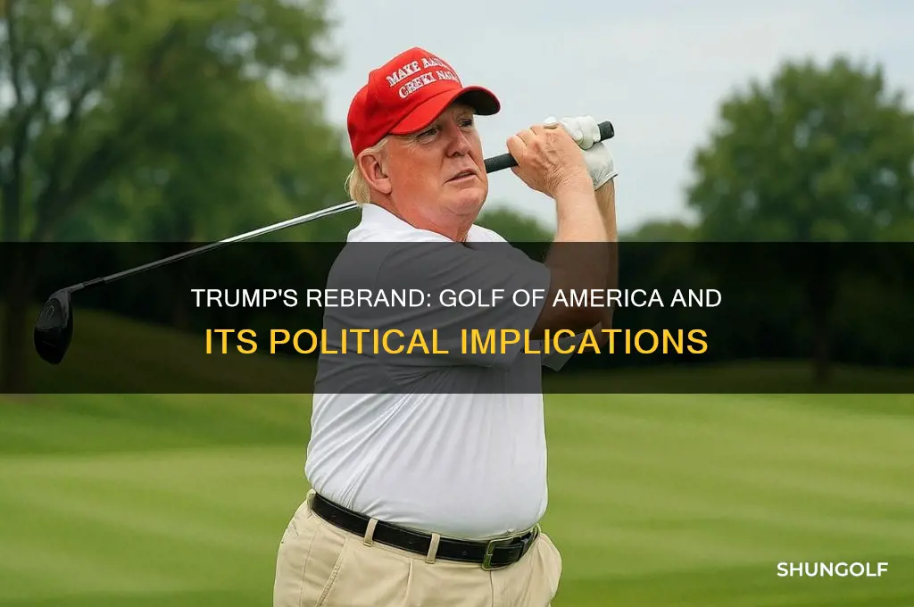 why did trump change it to golf of america
