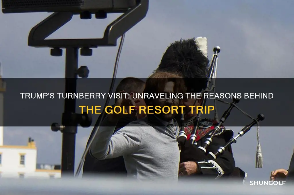 why did trump visit turnberry golf resort