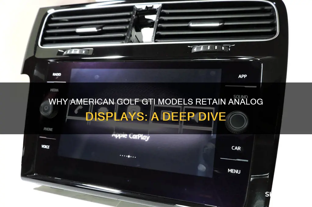 why do american golf gti have analog display
