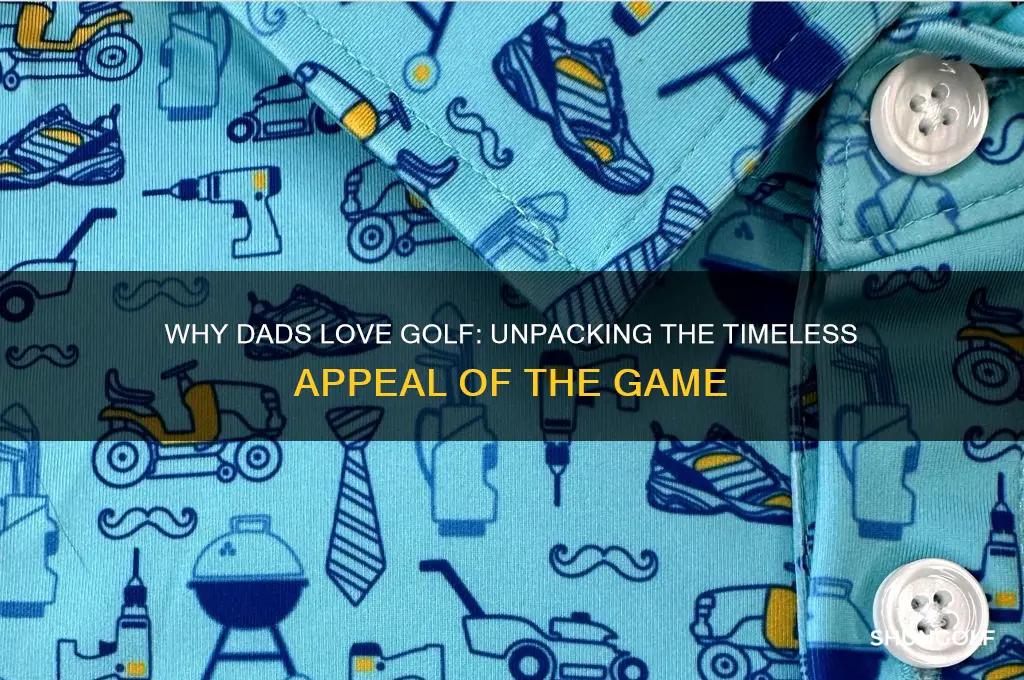 why do dads like golf