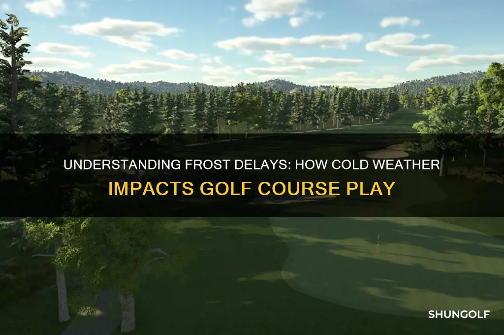 why do golf courses have frost delays