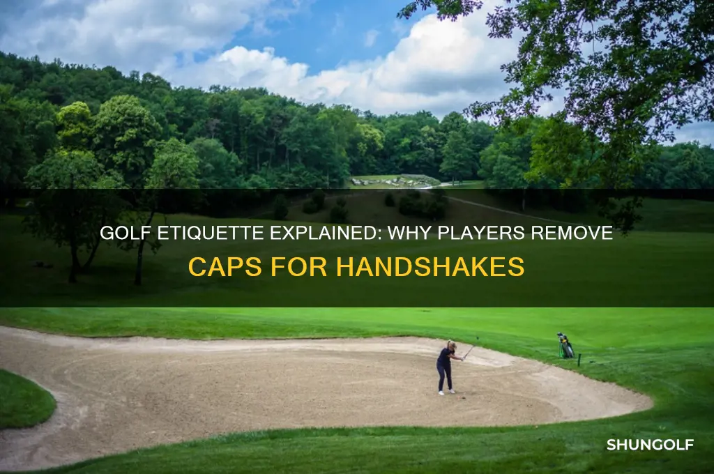 why do golf players take off cap to shake hands