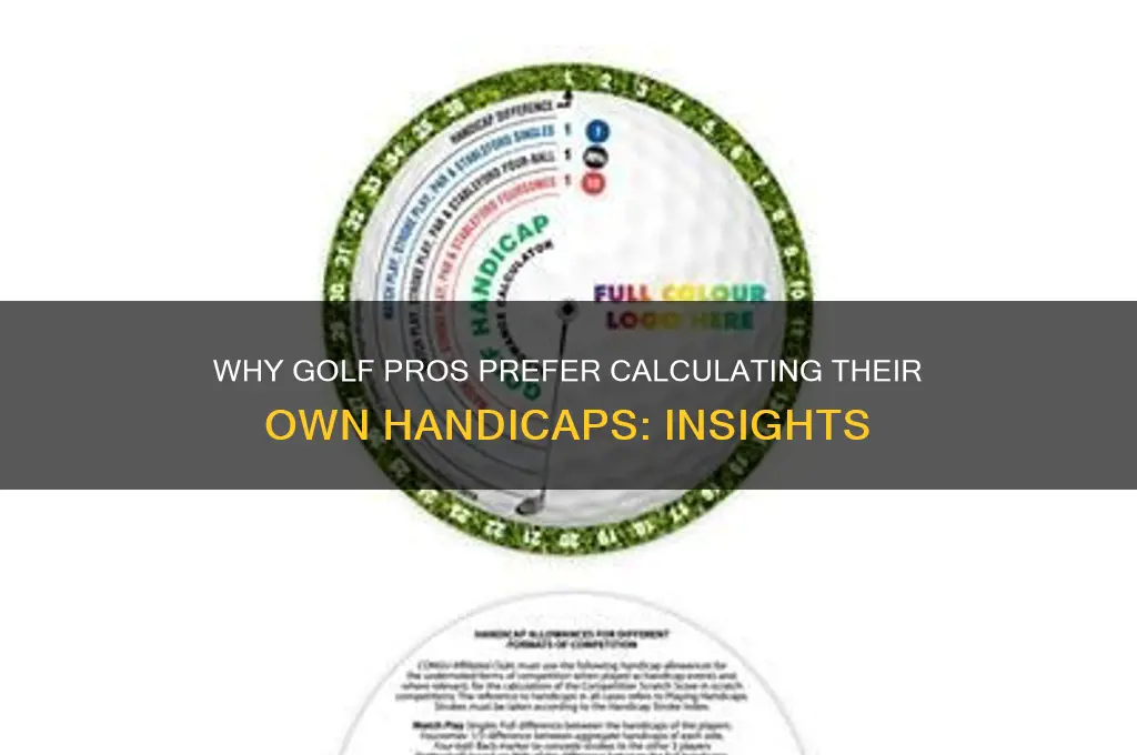 why do golf pros like doing their own handicaps