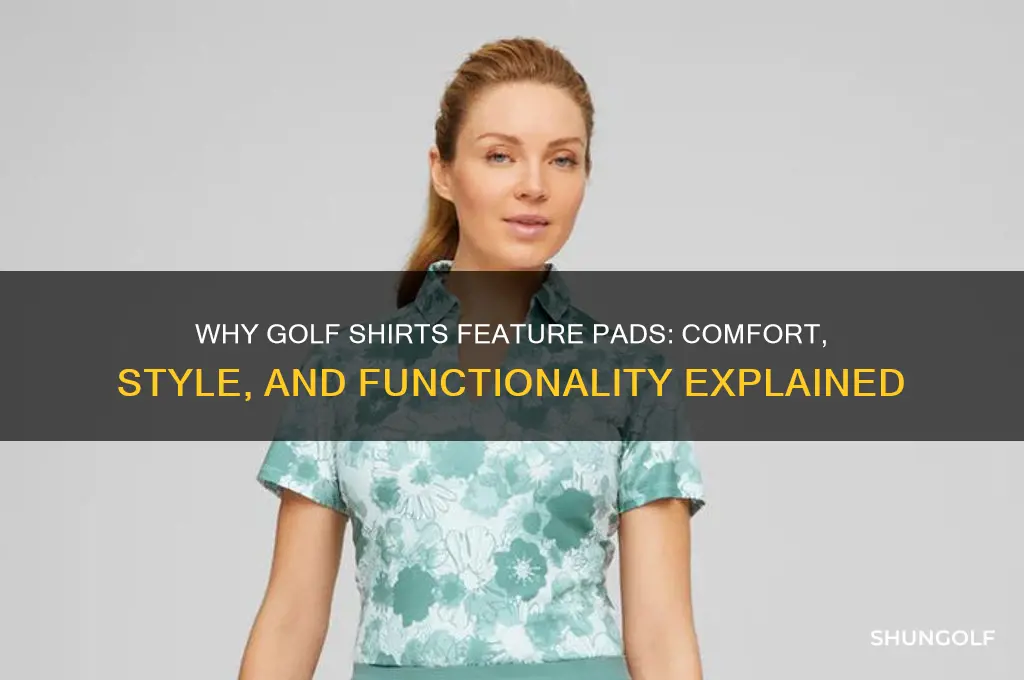 why do golf shirts have padß