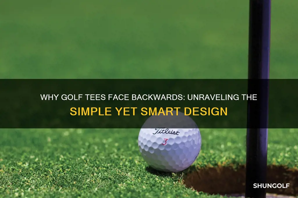 why do golf tees go backwards