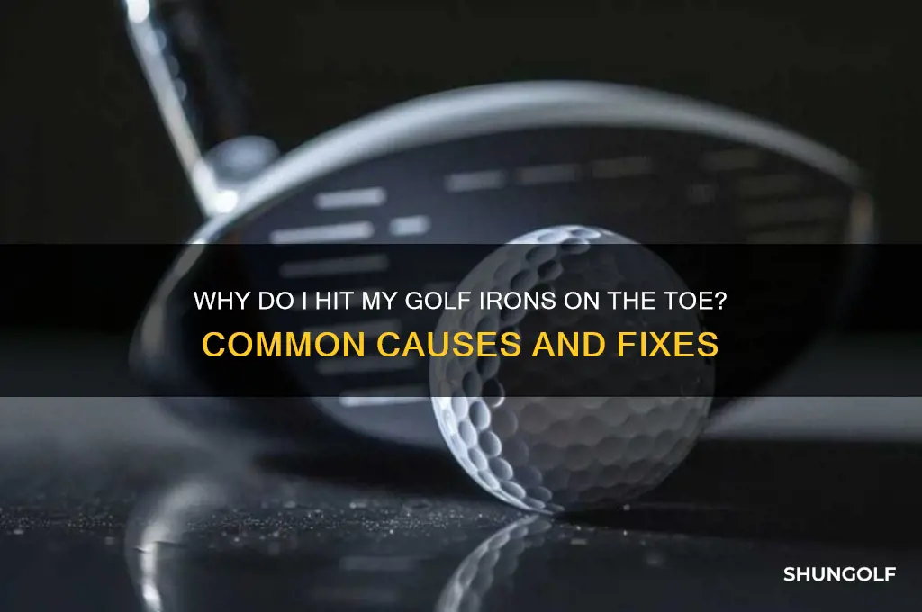 why do i hit my golf irons on the toe
