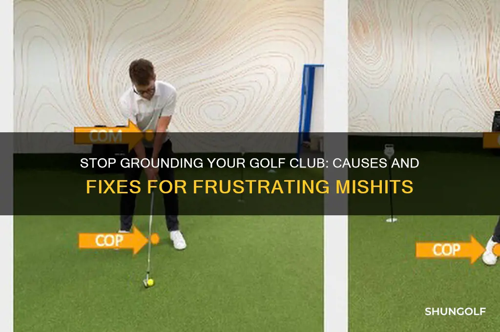 why do i keep grounding my golf club
