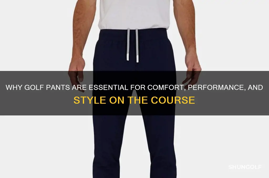 why do i need golf pants