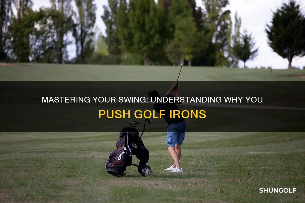 why do i push my golf irons