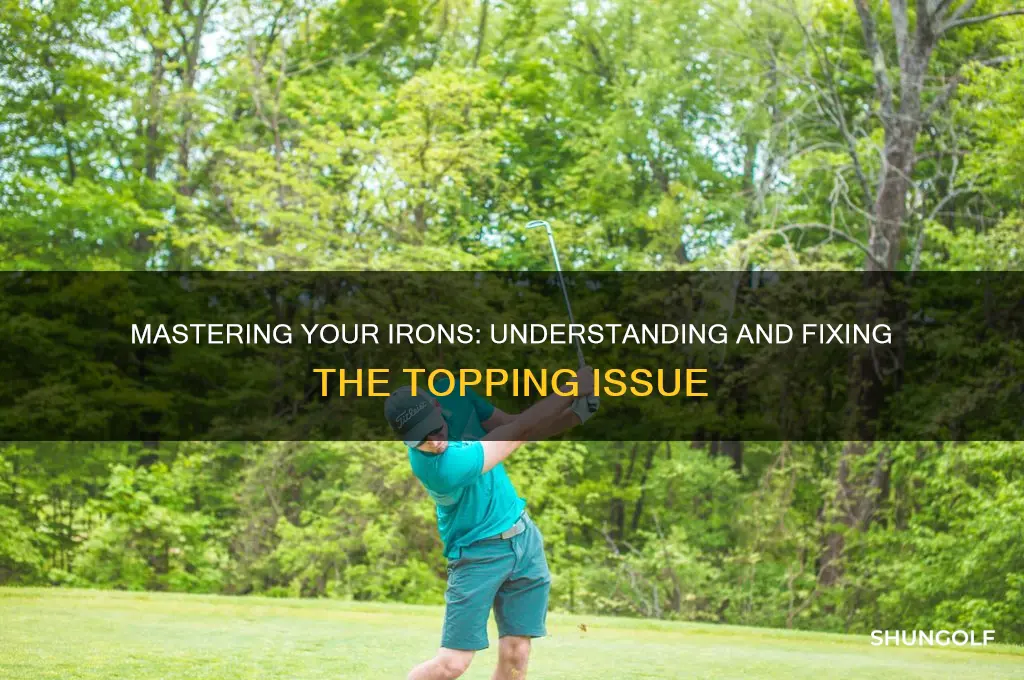 why do i top my golf irons