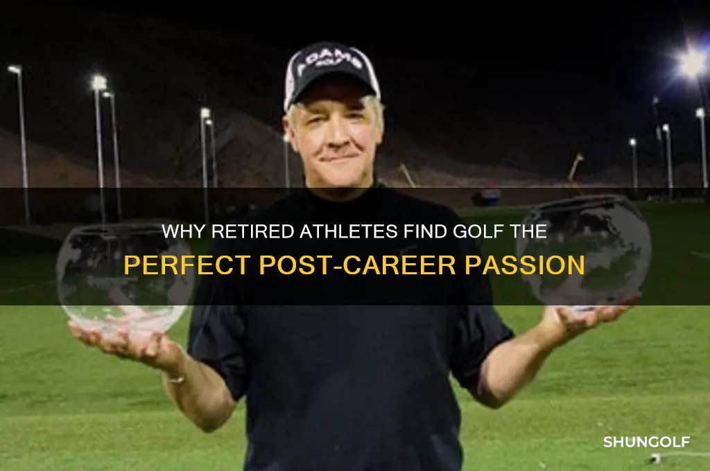 why do retired athletes like golf