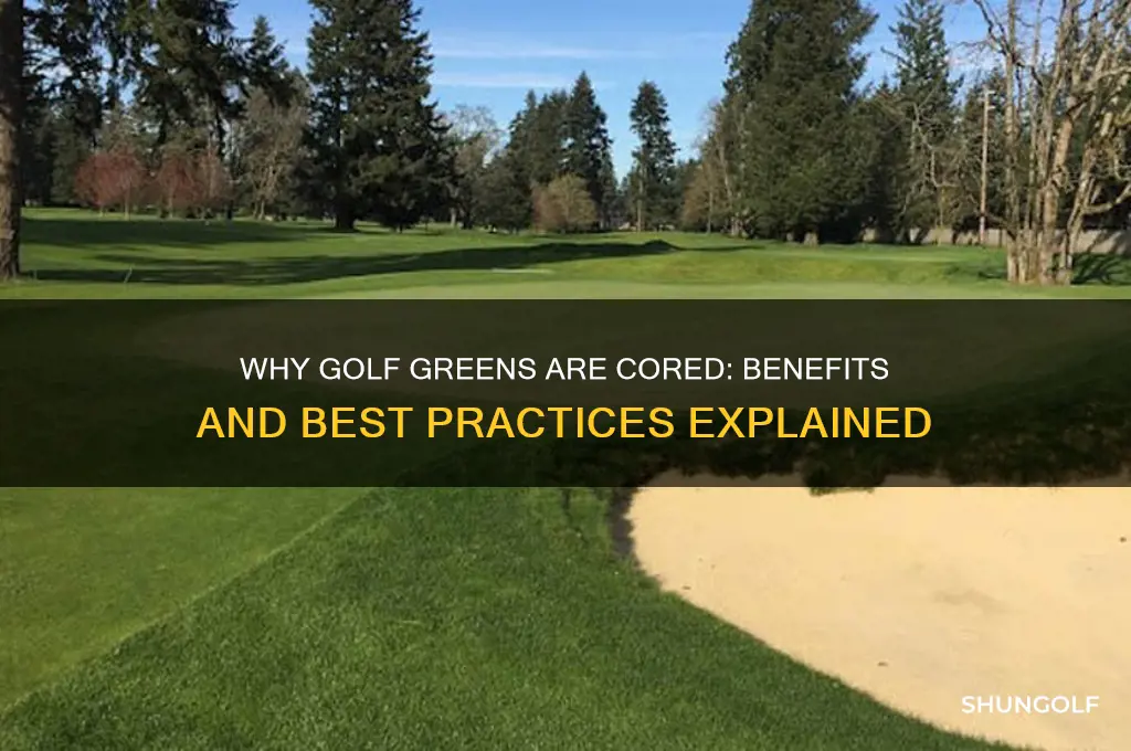 why do they core golf greens