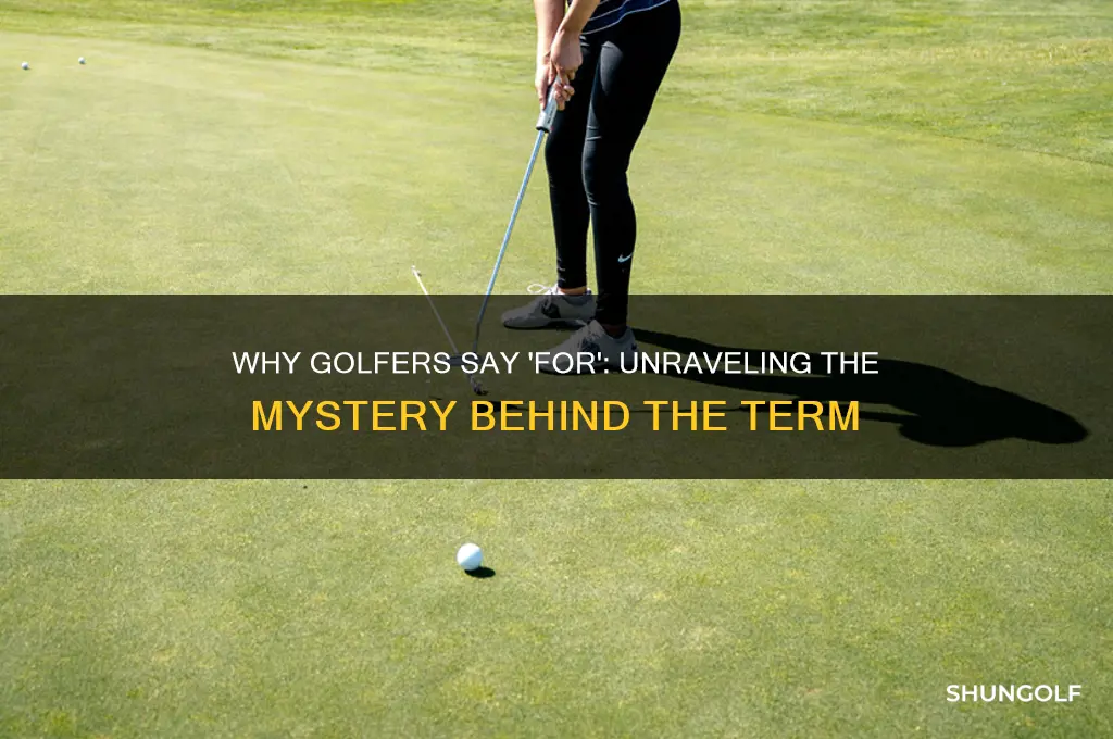 why do they say for in golf