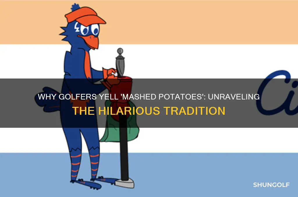 why do they say mashed potatoes at golf