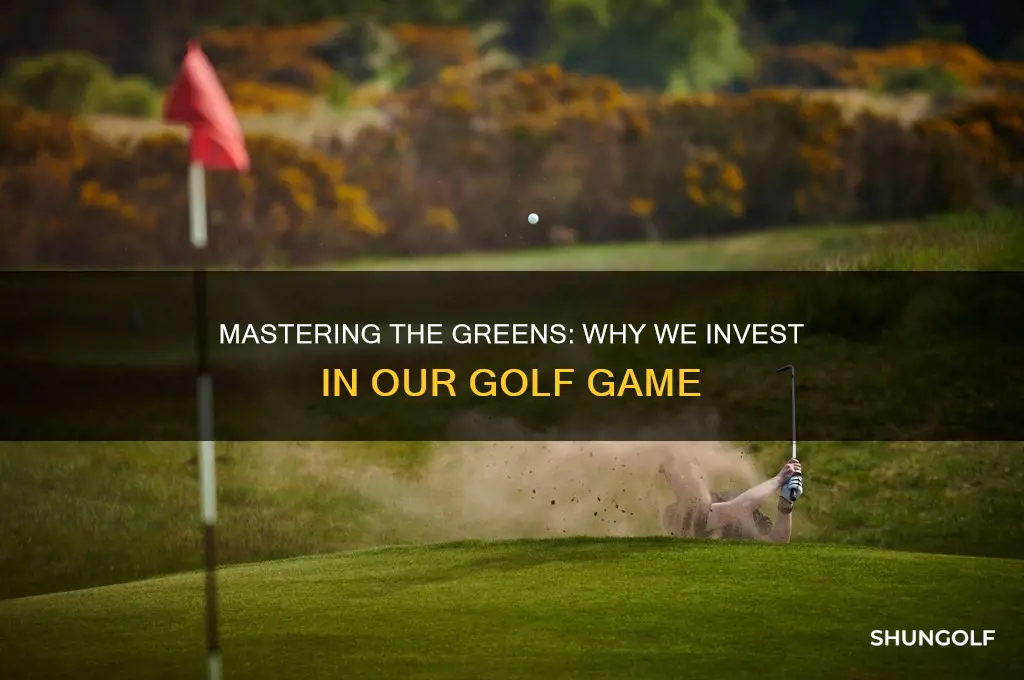 why do we work on our golf game