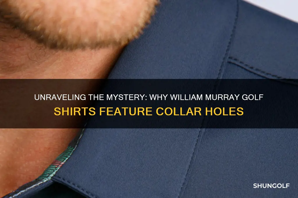 why do william murray golf shirts have hole in collar