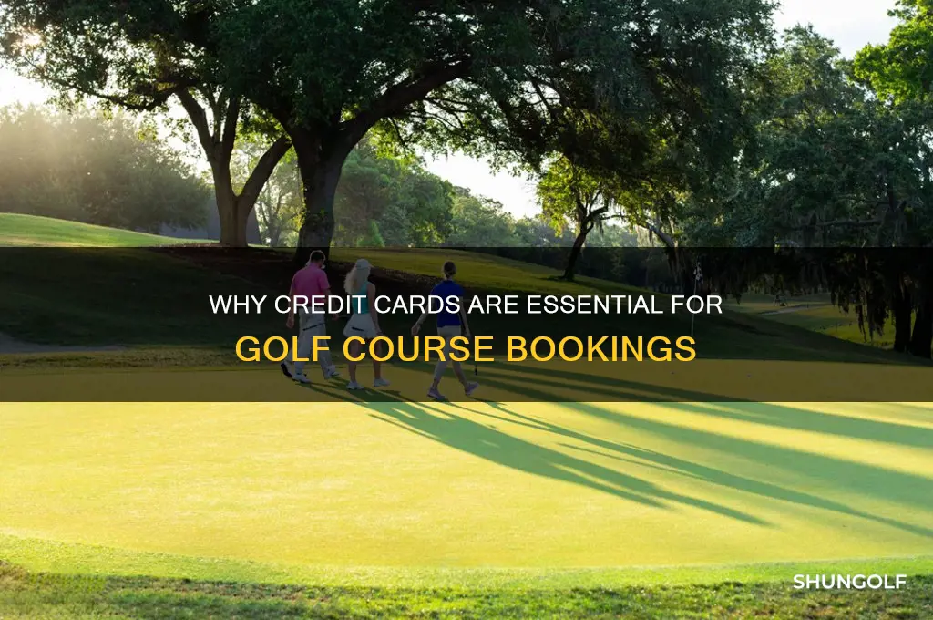 why do you need credit card when booking golf
