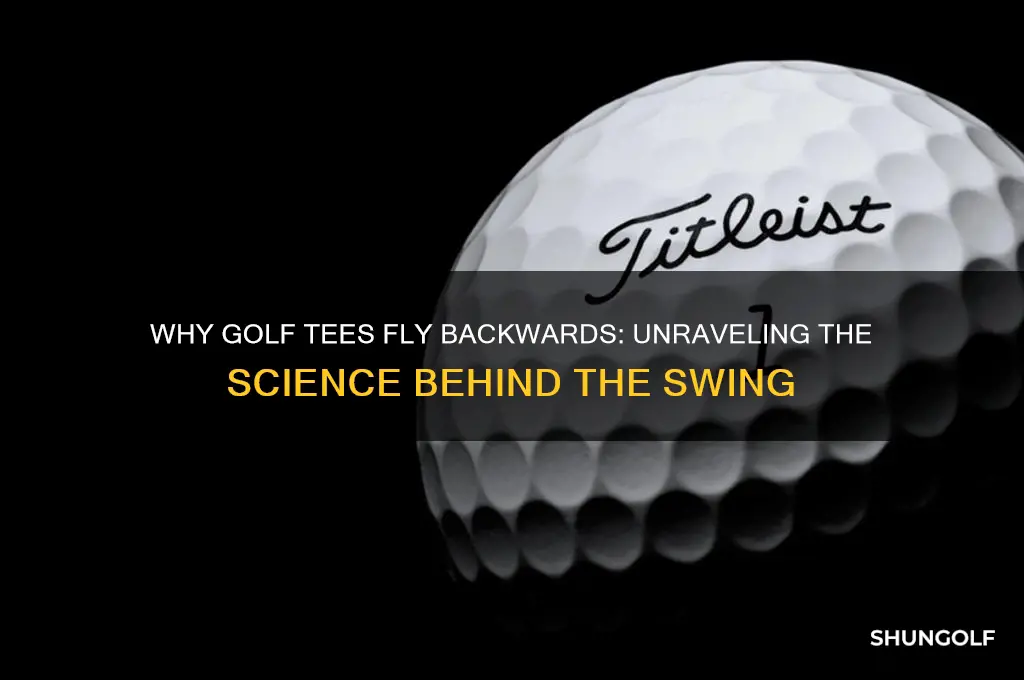 why does a golf tee fly backwards