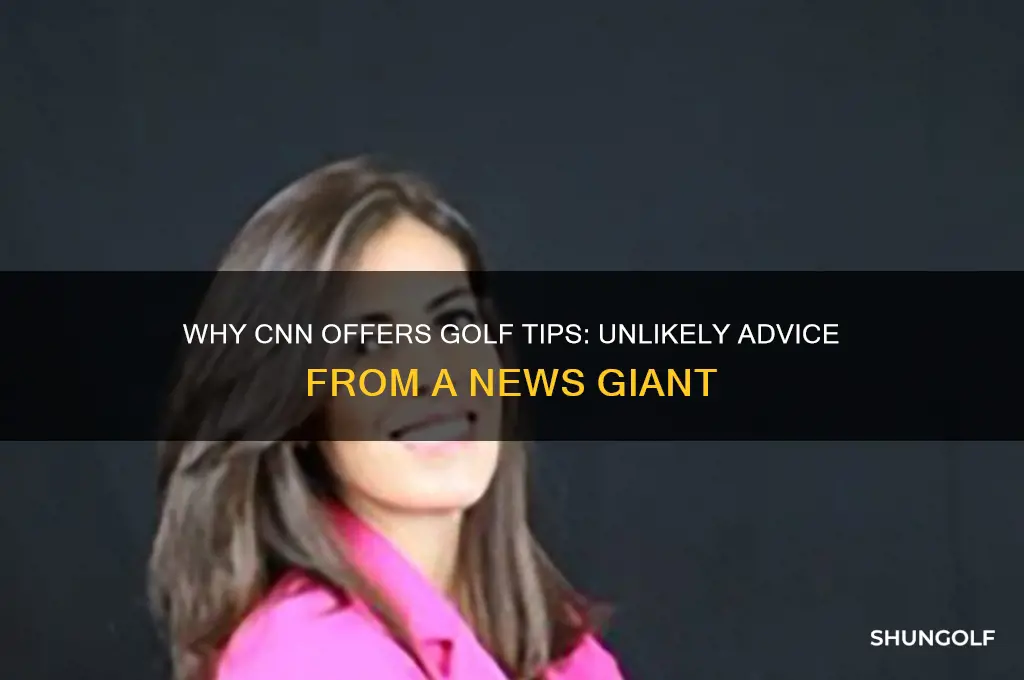 why does cnn give golf tips