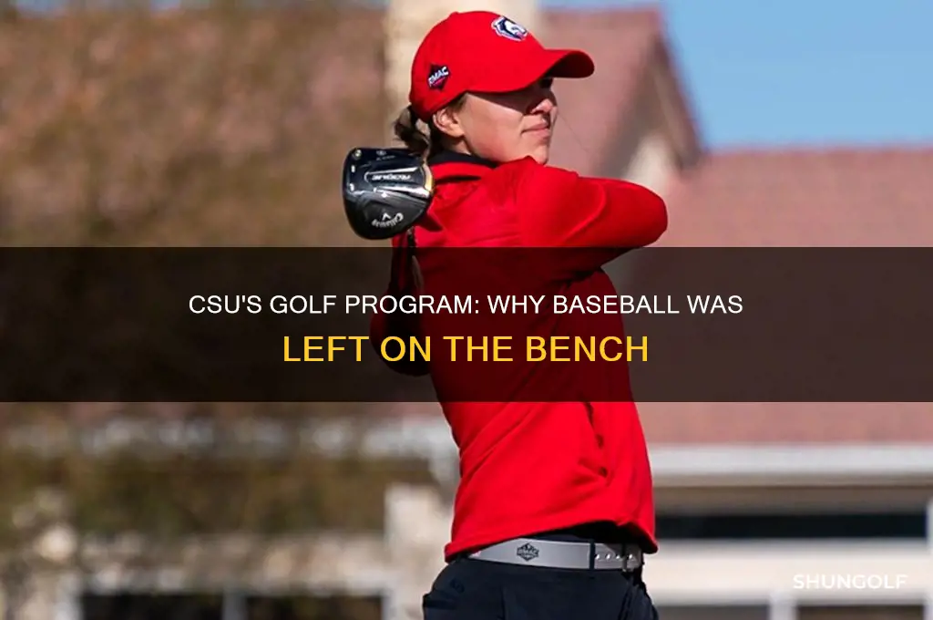 why does csu have golf but not baseball